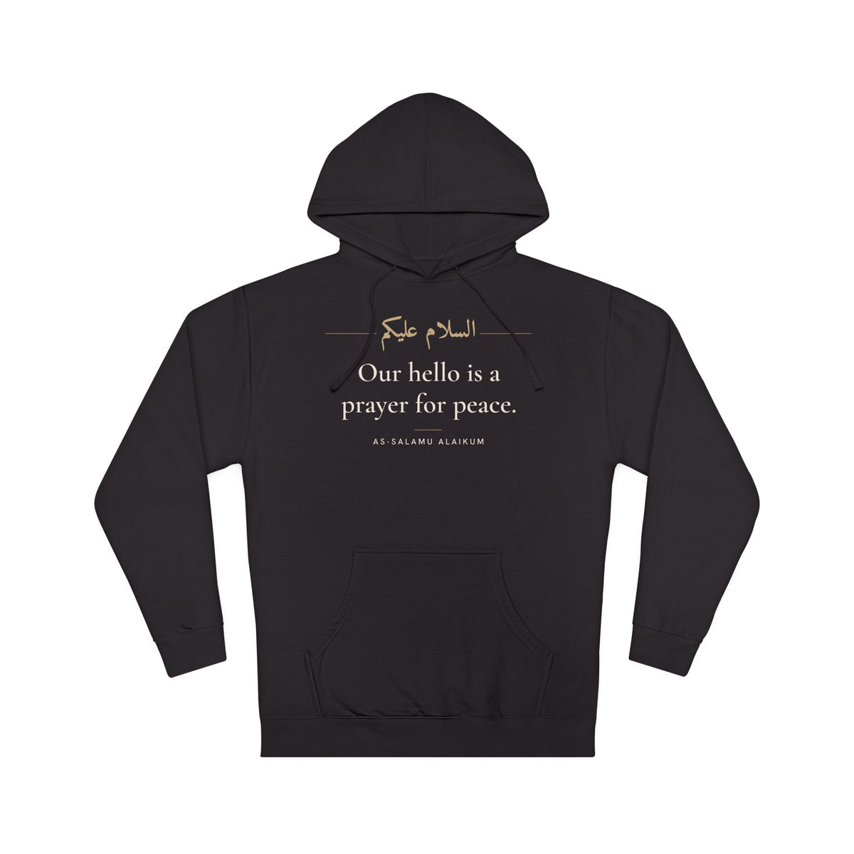 Our hello is a prayer for peace Islamic Hoodie, Front Print | Greeting Our Hello Is A Prayer For Peace Salaam | AdabStars Islamic Apparel