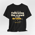 Be Like Ibrahim (AS) Shirt | Prophet Ibrahim (Abraham) Truth Story, Qur'an 6:76-79 on the Back | AdabStars