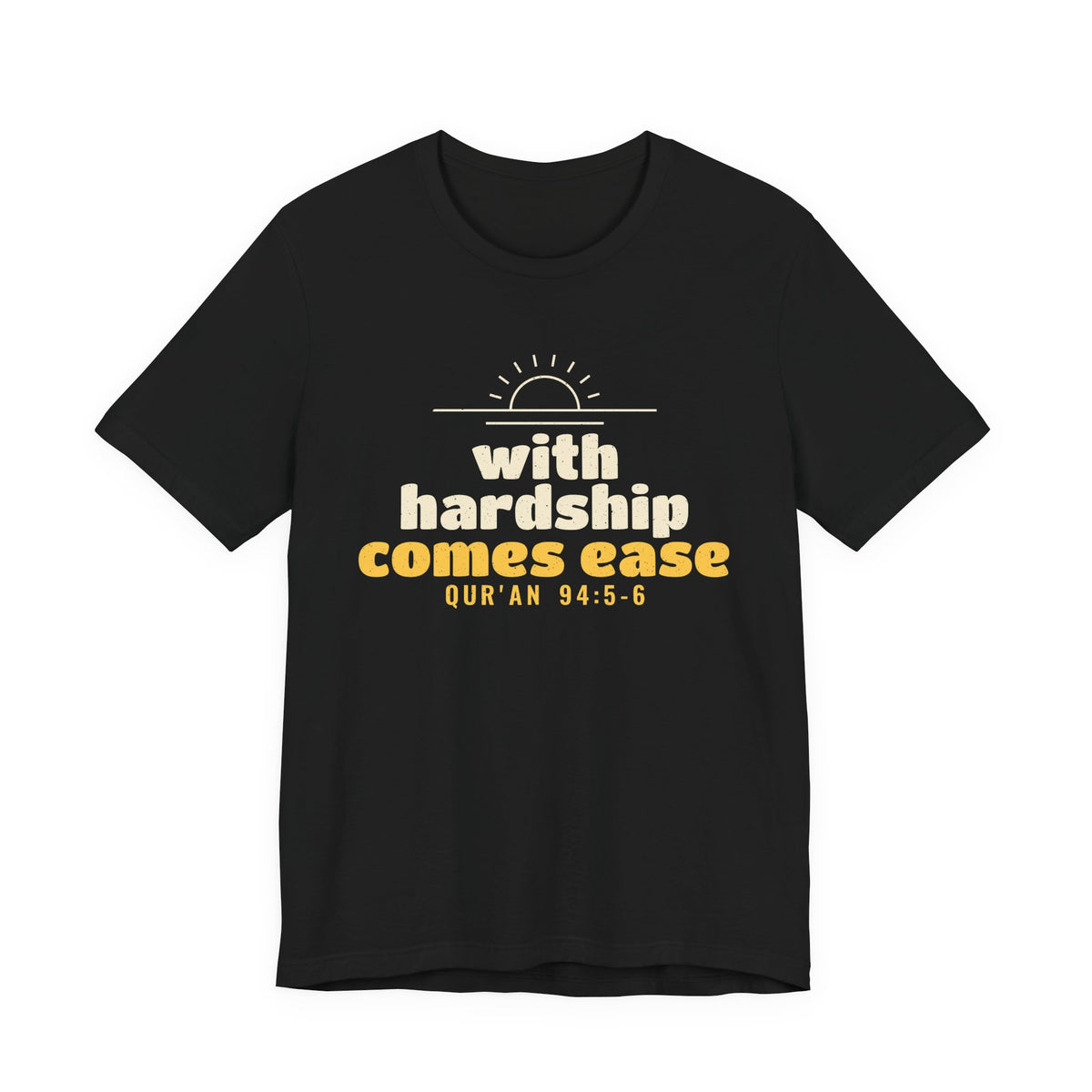 With Hardship Comes Ease Shirt | Surah Ash-Sharh Qur'an 94:5-6 on the Back Islamic Reminder | AdabStars