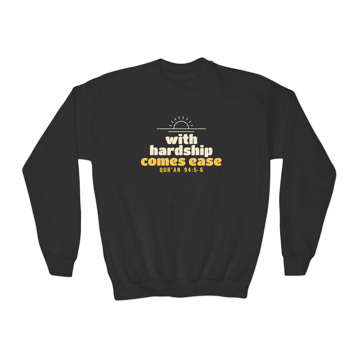With Hardship Comes Ease Kids Sweatshirt | Surah Ash-Sharh Qur'an 94:5-6 on the Back Islamic Reminder | AdabStars