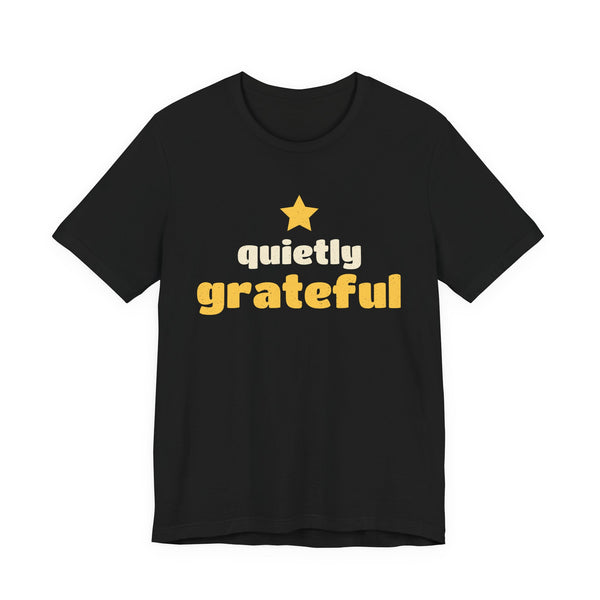 Quietly Grateful Unisex T-Shirt in Black – AdabStars