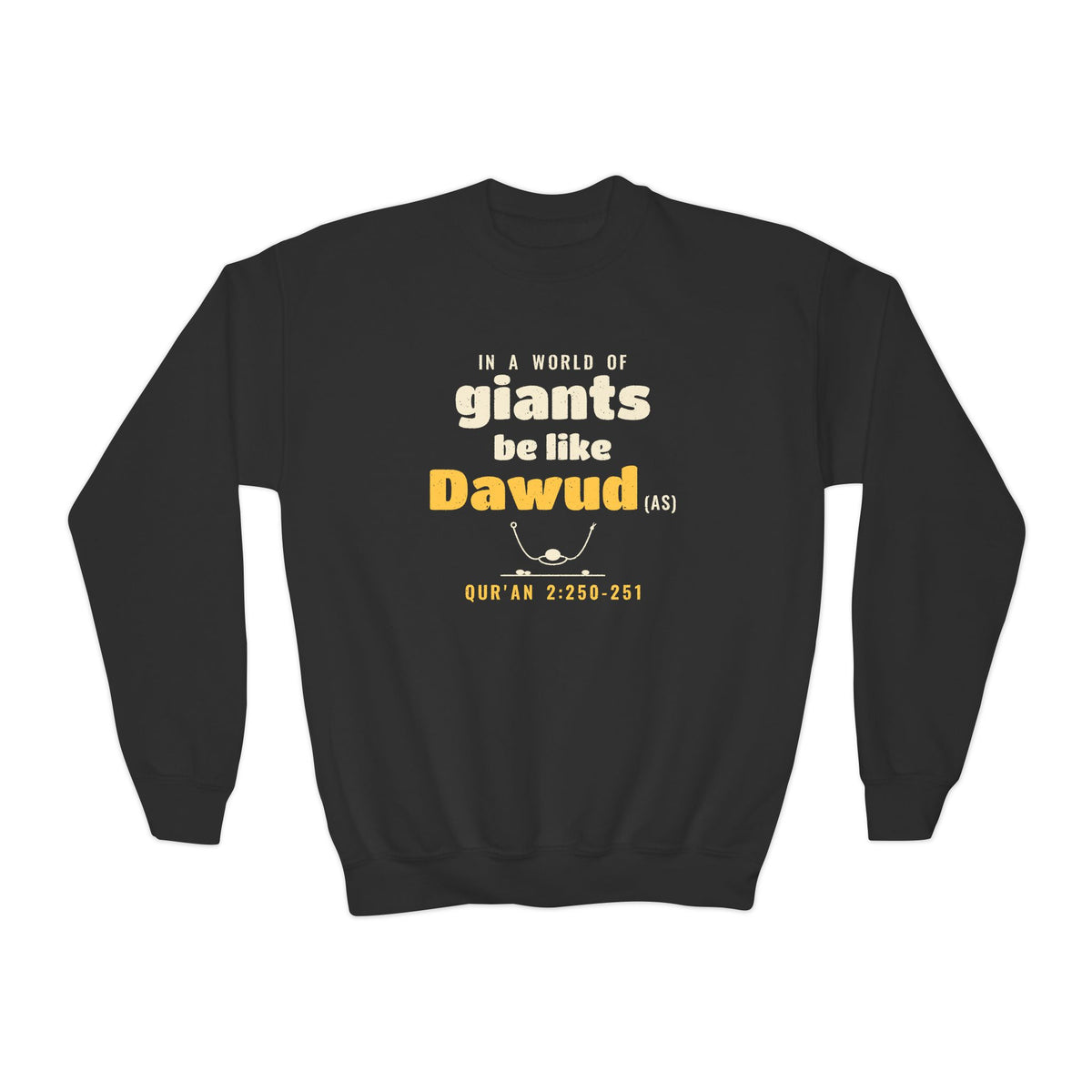 Be Like Dawud (AS) Kids Sweatshirt | Prophet Dawud (David) Courage Story, Qur'an 2:250-251 on the Back | AdabStars