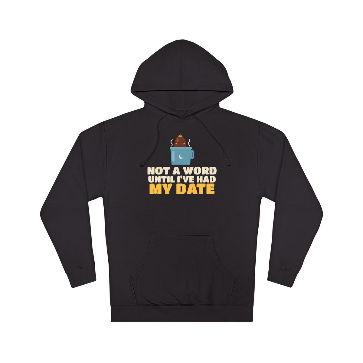 Until Ive Had My Date Ramadan Hoodie | Ramadan Not A Word Until I've Had My Date Funny Iftar Pun | AdabStars Islamic Apparel