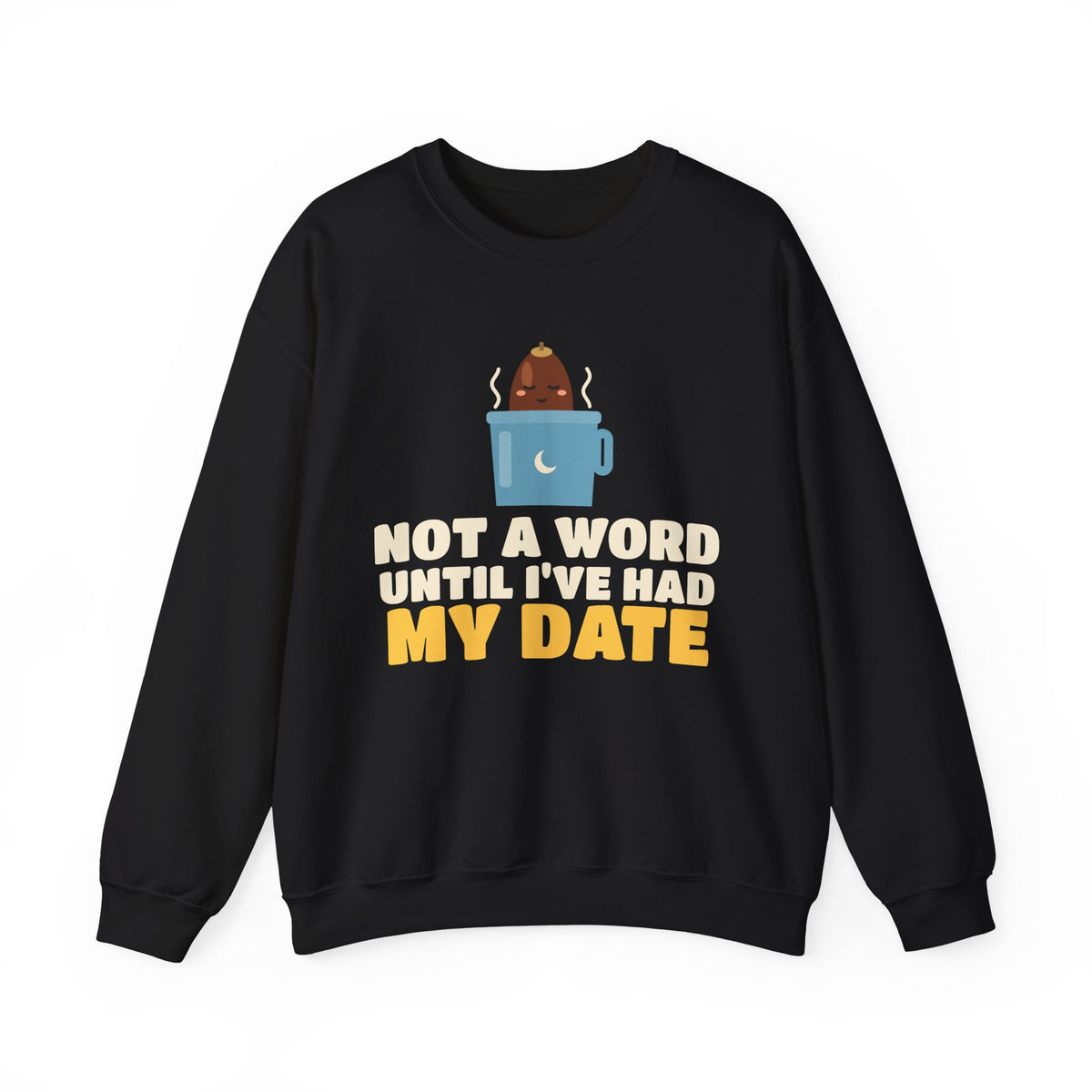 Until Ive Had My Date Ramadan Crewneck Sweatshirt in Black – AdabStars