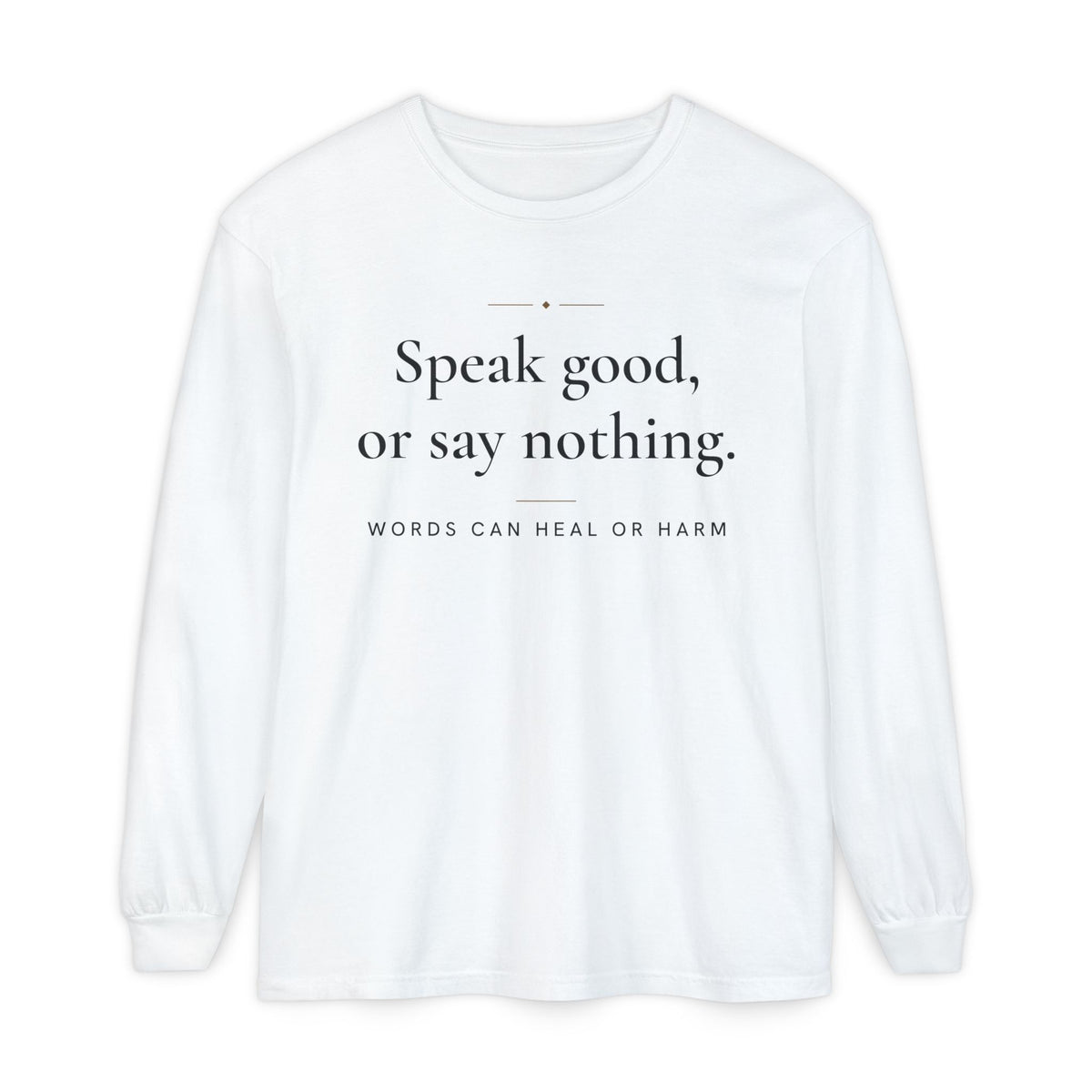 Speak good, or say nothing Islamic Heavyweight Long Sleeve Shirt in White – AdabStars