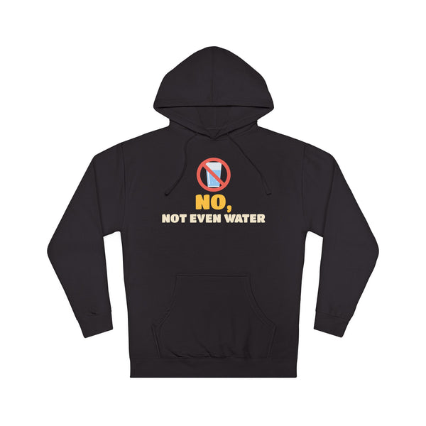 No, Not Even Water Hoodie in Black – AdabStars