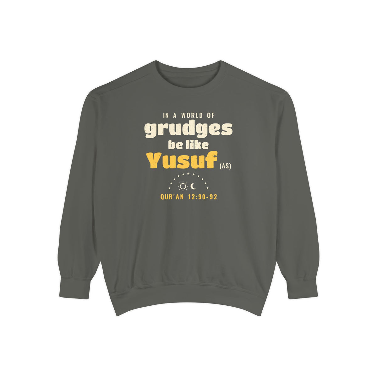 Be Like Yusuf (AS) Sweatshirt, Front Print | Prophet Yusuf (Joseph) Forgiveness Story | AdabStars