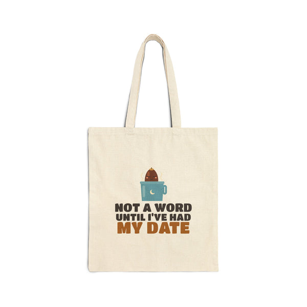 Until Ive Had My Date Canvas Tote Bag in Natural, double-sided print – AdabStars