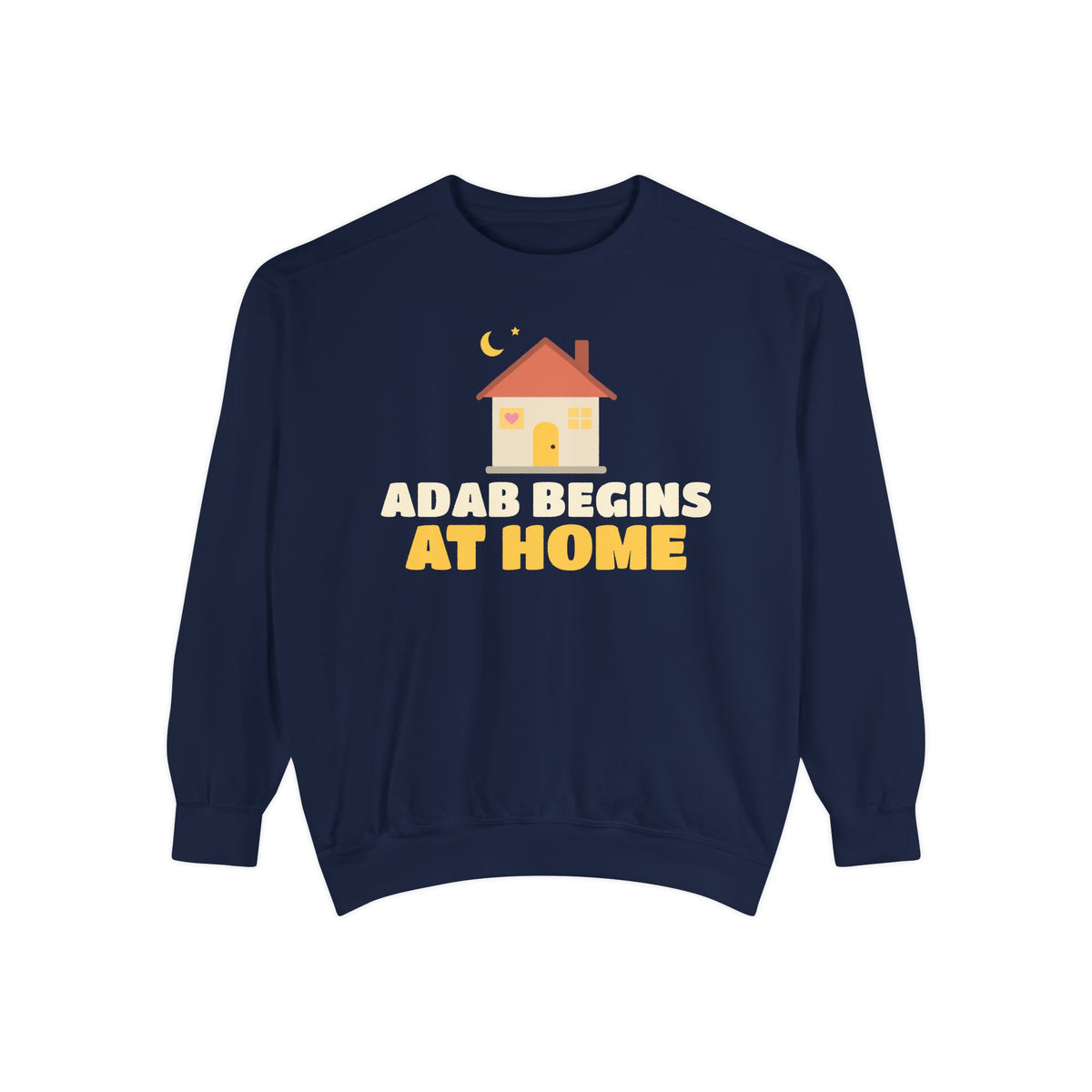 Adab Begins At Home Ramadan Sweatshirt | Muslim Family Manners Cozy House | AdabStars Islamic Apparel