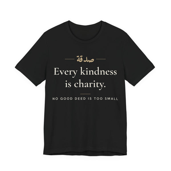 Every kindness is charity Islamic Unisex T-Shirt in Black – AdabStars