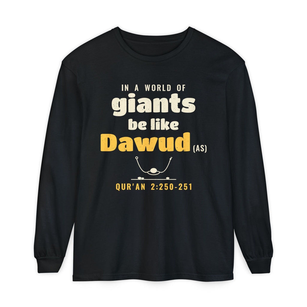 Be Like Dawud (AS) Long Sleeve Shirt, Front Print | Prophet Dawud (David) Courage Story | AdabStars