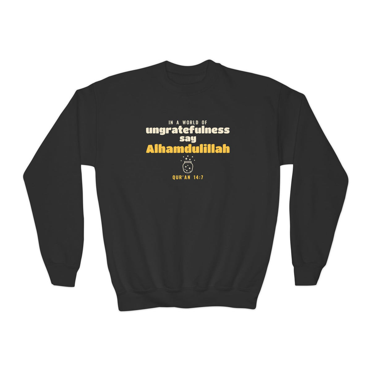 Say Alhamdulillah Kids Sweatshirt, Front Print | Surah Ibrahim Qur'an 14:7 Islamic Reminder | AdabStars
