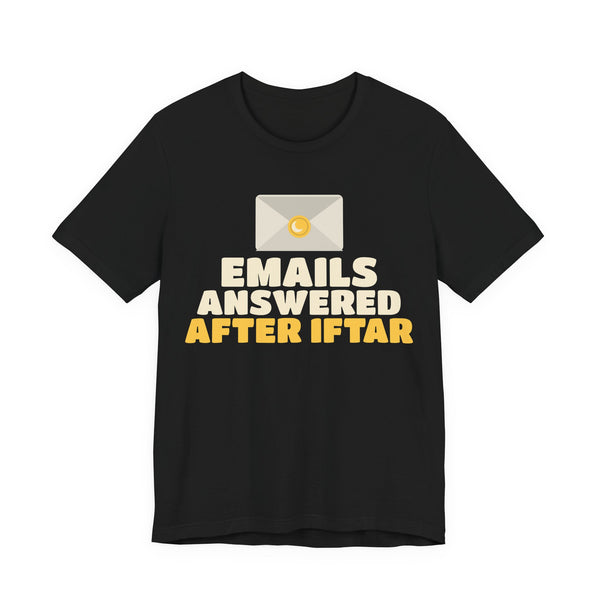 Emails Answered After Iftar Unisex T-Shirt in Black – AdabStars