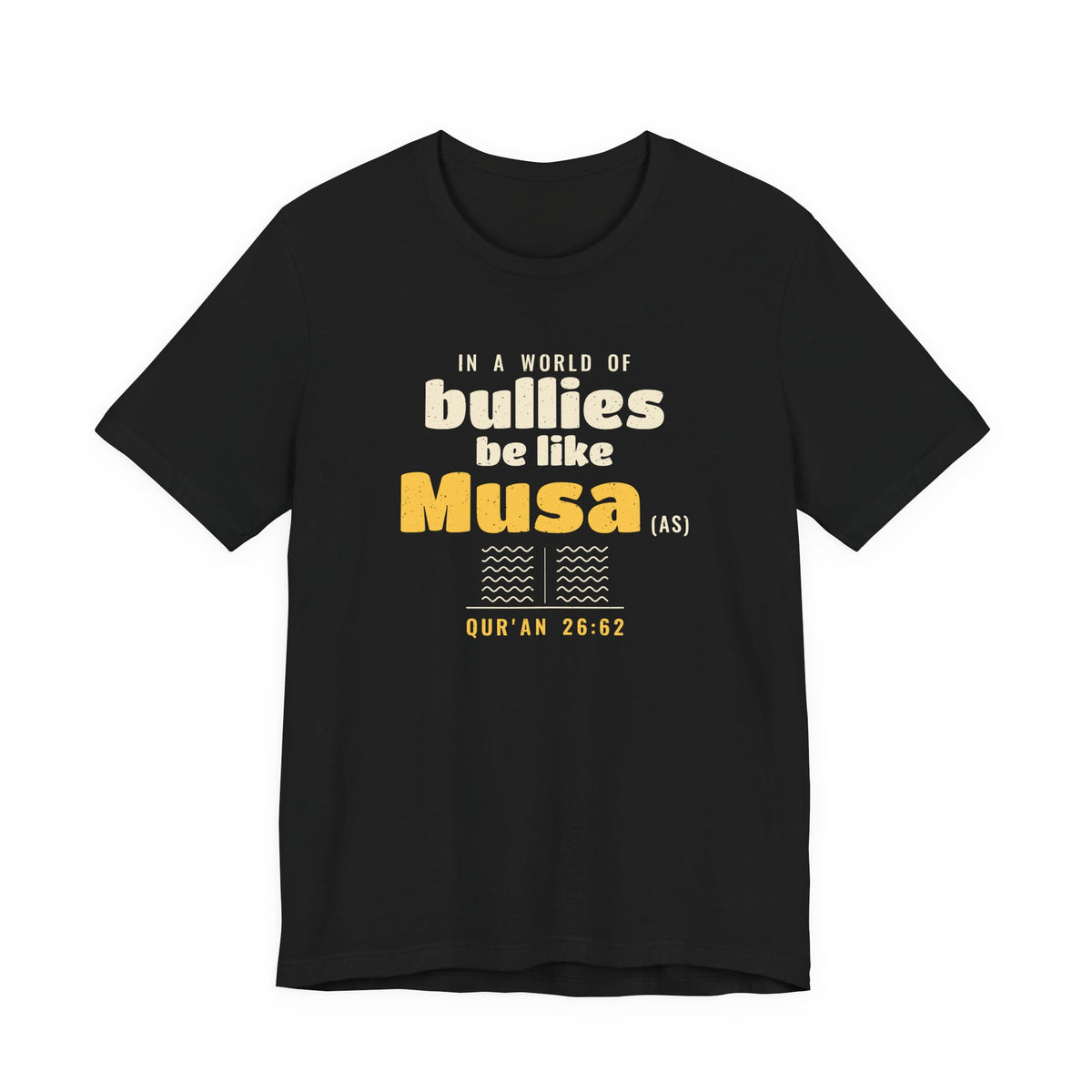Be Like Musa (AS) Shirt | Prophet Musa (Moses) Courage Story, Qur'an 26:61-63 on the Back | AdabStars
