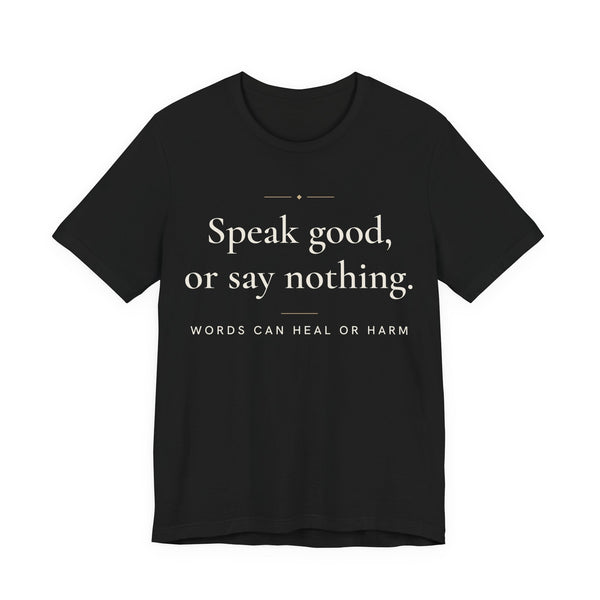 Speak good, or say nothing Islamic Unisex T-Shirt in Black – AdabStars