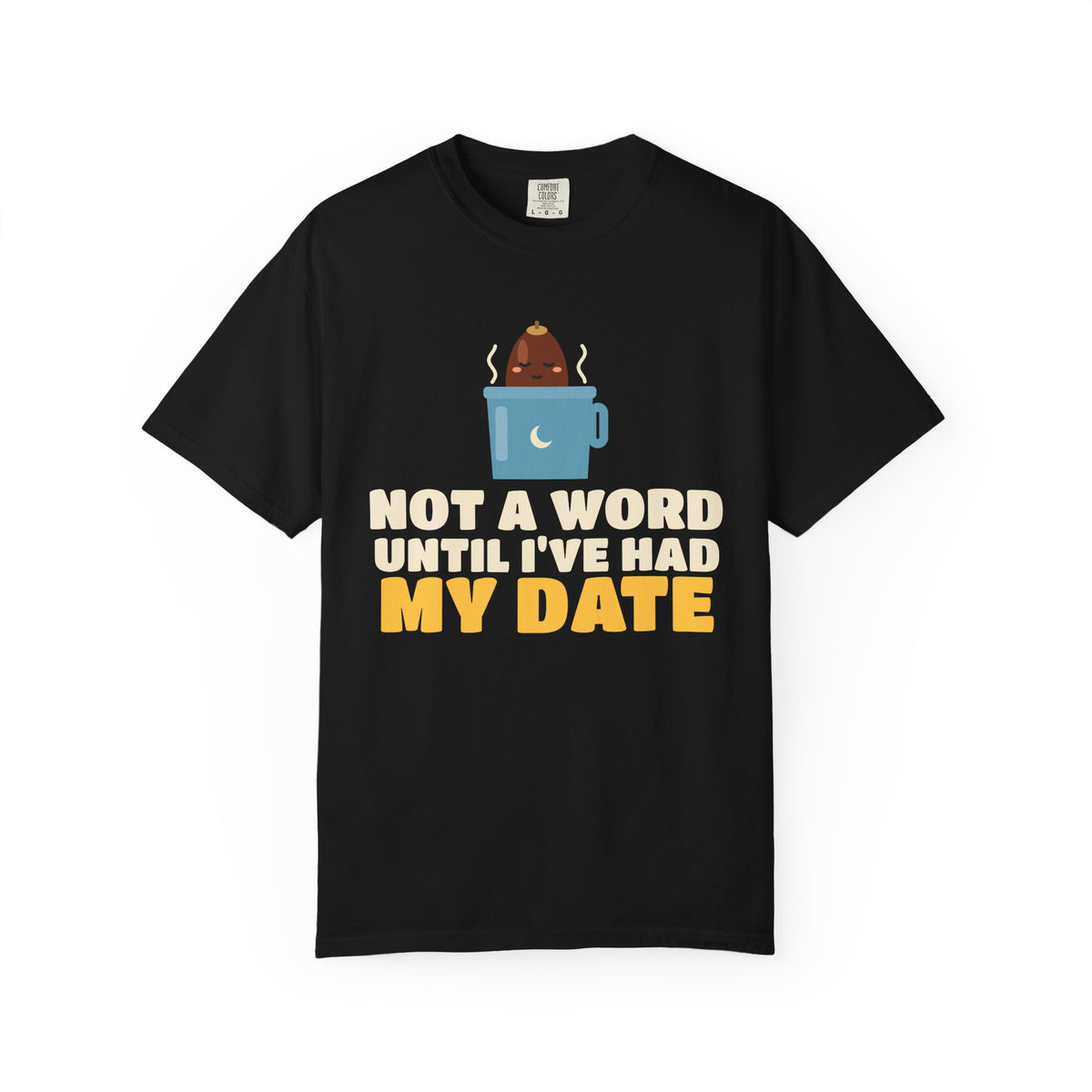 Until Ive Had My Date Ramadan Heavyweight Tee | Ramadan Not A Word Until I've Had My Date Funny Iftar Pun | AdabStars Islamic Apparel
