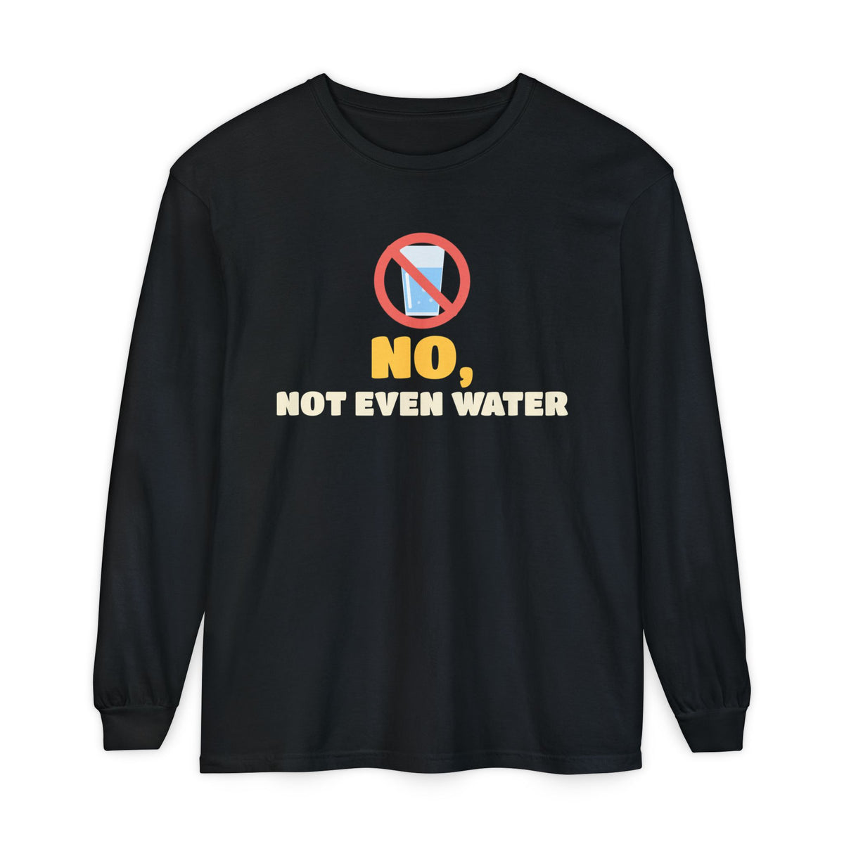 No, Not Even Water Ramadan Long Sleeve Shirt | Ramadan No Not Even Water Funny Fasting Answer Muslim Humor | AdabStars Islamic Apparel