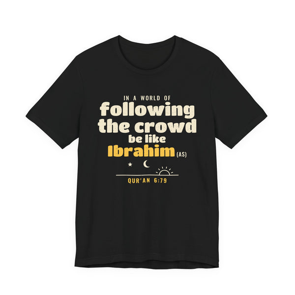 Be Like Ibrahim (AS) Shirt | Prophet Ibrahim (Abraham) Truth Story, Qur'an 6:76-79 on the Back | AdabStars