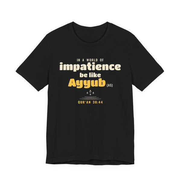 Be Like Ayyub (AS) Shirt | Prophet Ayyub (Job) Patience Story, Qur'an 38:41-44 on the Back | AdabStars