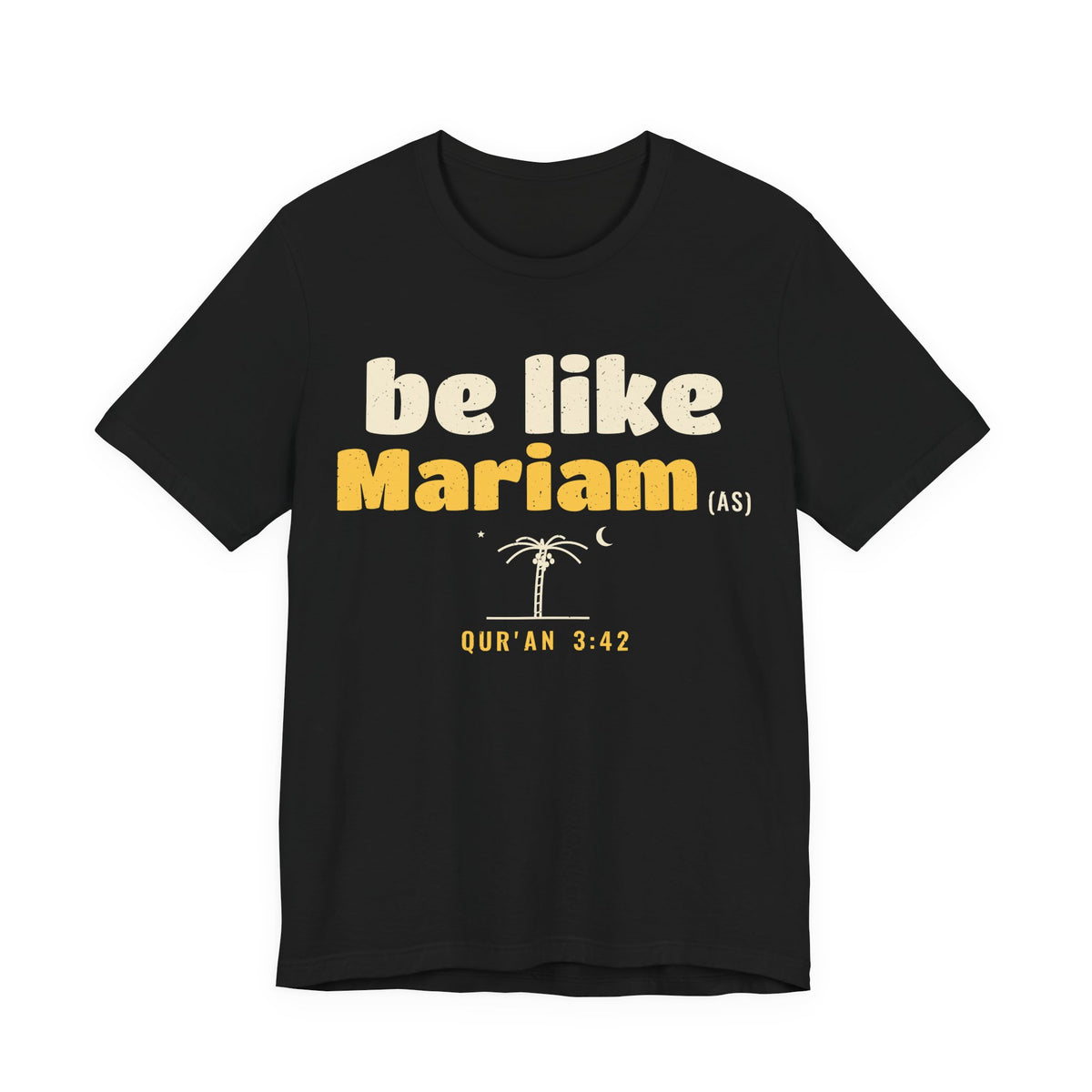Be Like Mariam (AS) Shirt | Mariam (Mary) Devotion Story, Qur'an 3:42 · 66:12 on the Back | AdabStars