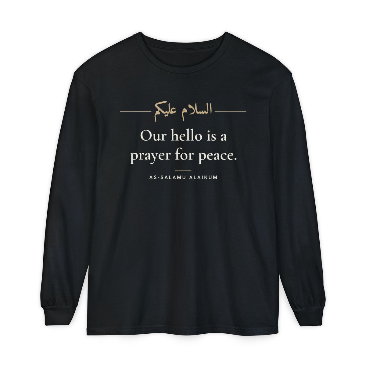 Our hello is a prayer for peace Islamic Heavyweight Long Sleeve Shirt in Black, front and back print – AdabStars