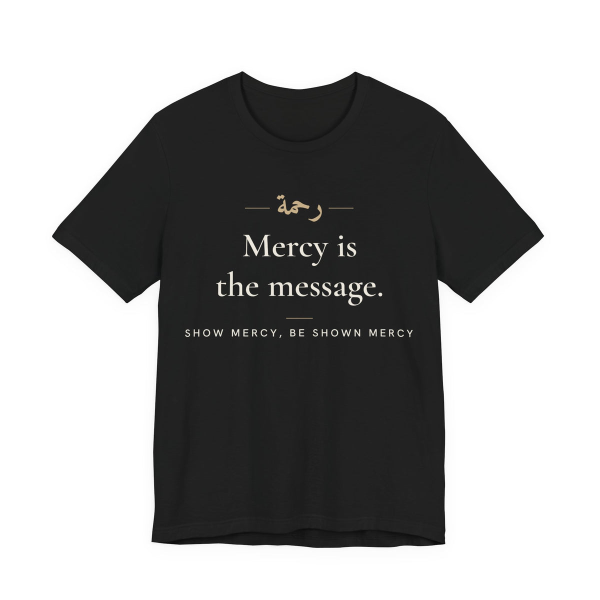 Mercy is the message Islamic Unisex T-Shirt in Black – AdabStars