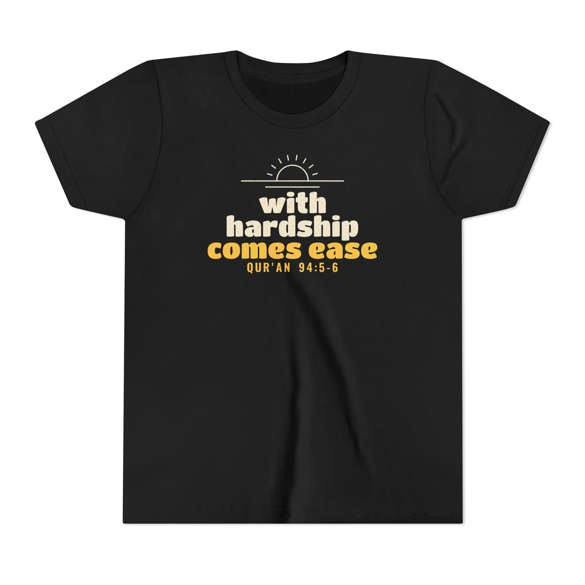 With Hardship Comes Ease Kids Tee, Front Print | Surah Ash-Sharh Qur'an 94:5-6 Islamic Reminder | AdabStars
