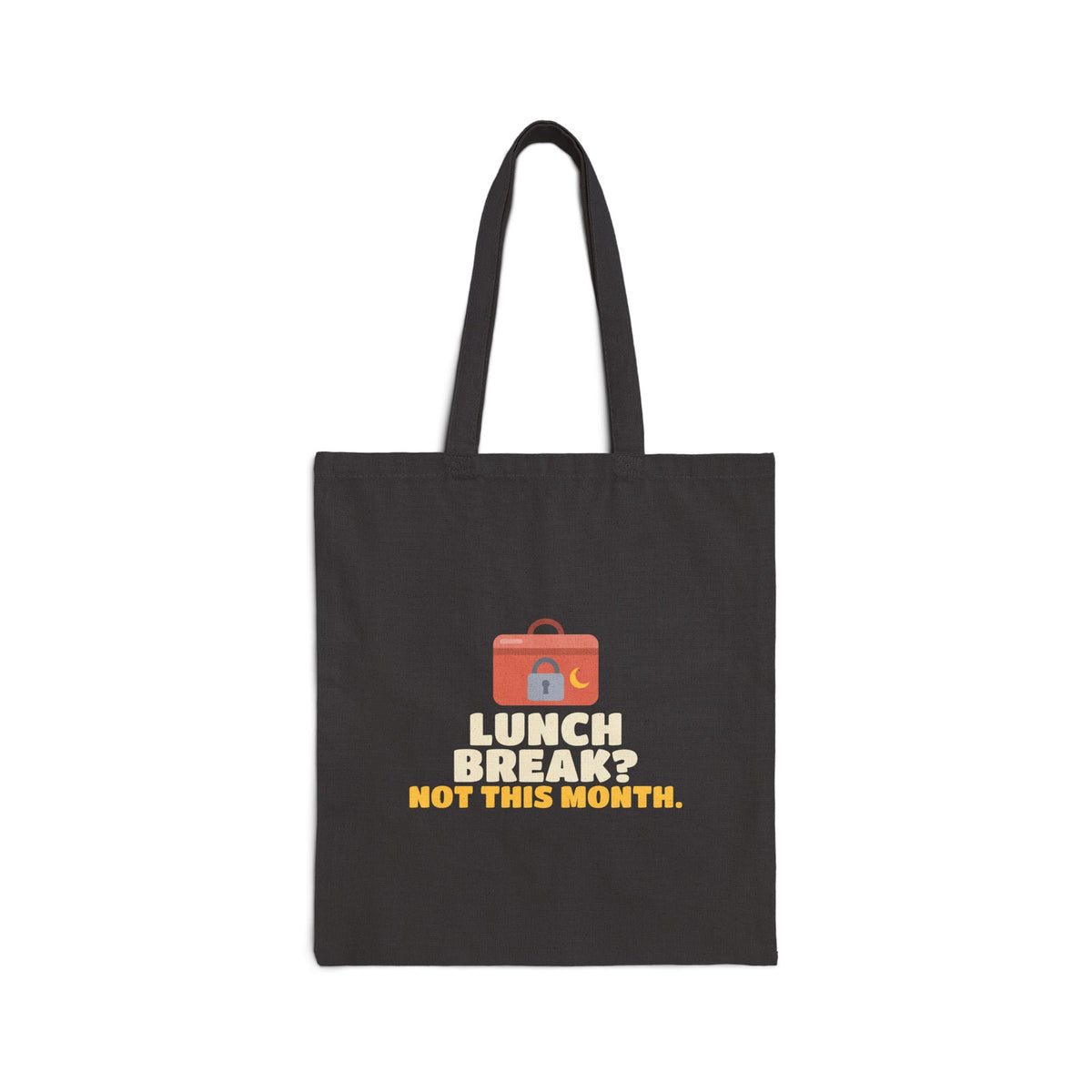 Lunch Break? Not This Month Canvas Tote Bag in Black, one-sided print – AdabStars