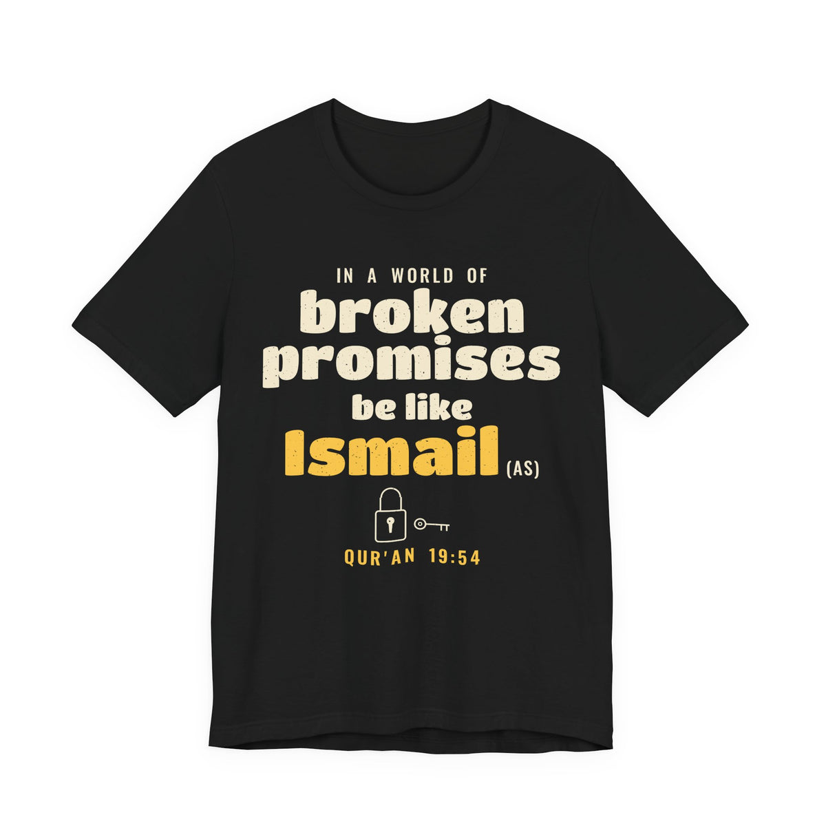 Be Like Ismail (AS) Shirt | Prophet Ismail (Ishmael) Keeping Promises Story, Qur'an 19:54-55 on the Back | AdabStars