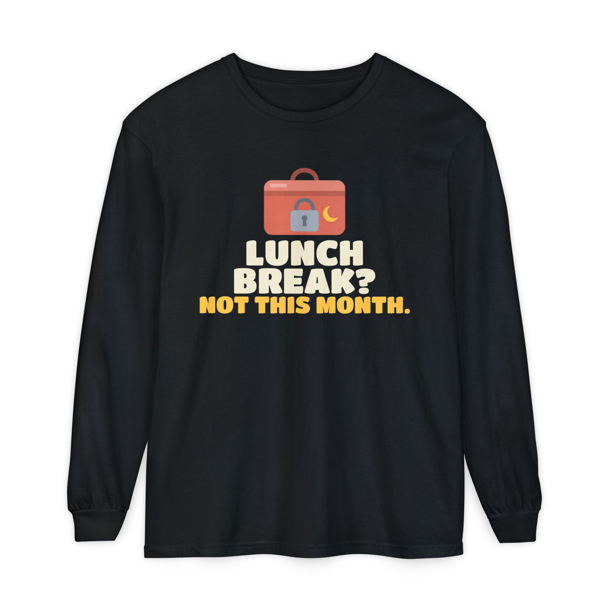 Lunch Break? Not This Month Ramadan Long Sleeve Shirt | Ramadan Lunch Break Not This Month Funny Office Fasting | AdabStars Islamic Apparel