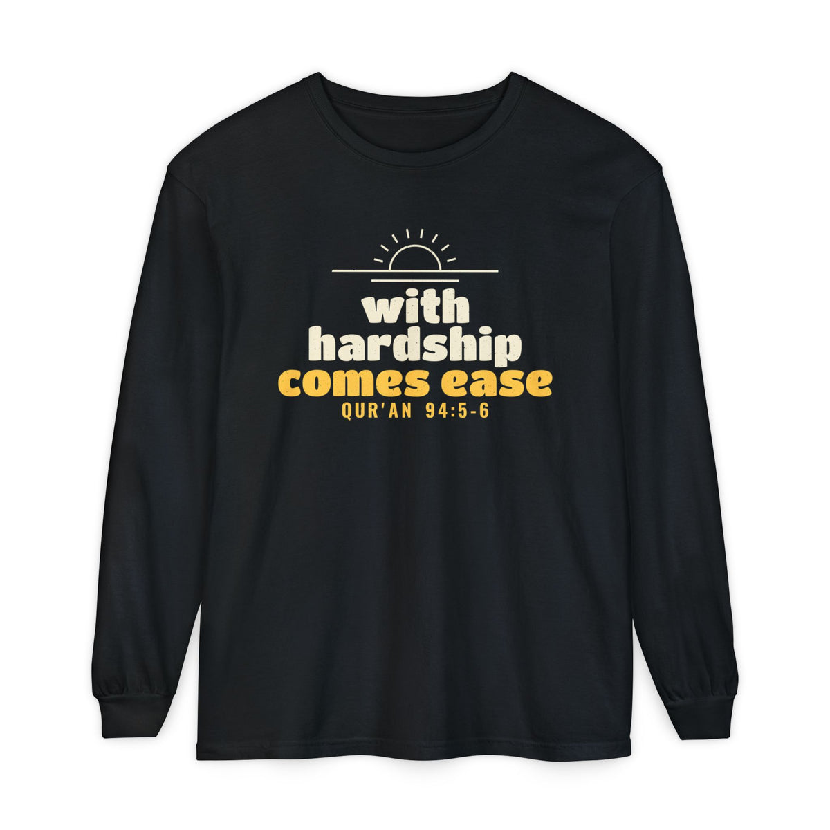 With Hardship Comes Ease Long Sleeve Shirt | Surah Ash-Sharh Qur'an 94:5-6 on the Back Islamic Reminder | AdabStars