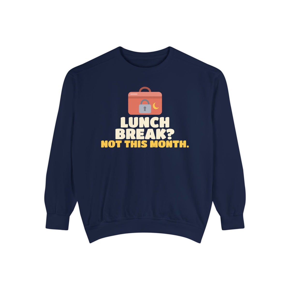 Lunch Break? Not This Month Ramadan Sweatshirt | Ramadan Lunch Break Not This Month Funny Office Fasting | AdabStars Islamic Apparel