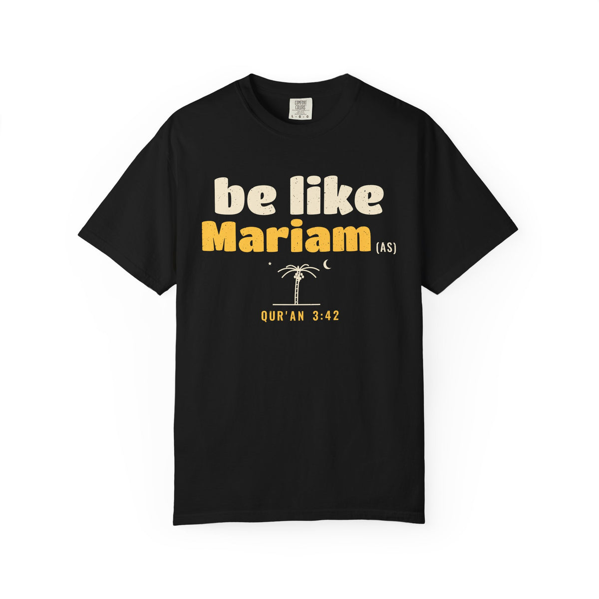 Be Like Mariam (AS) Heavyweight Tee, Front Print | Mariam (Mary) Devotion Story | AdabStars