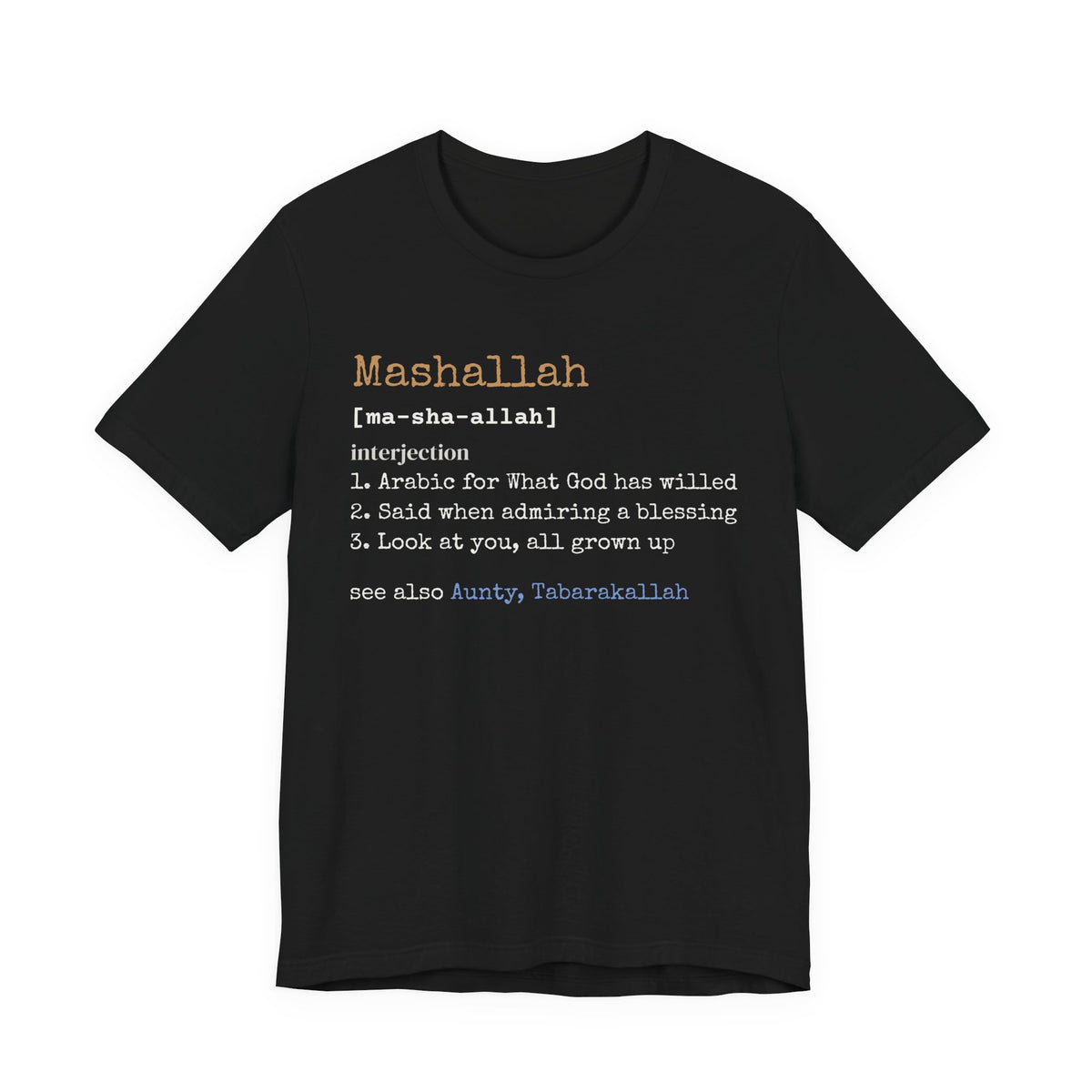 Mashallah Definition Islamic Shirt | Funny Muslim Aunty Look At You Grown Up | AdabStars Islamic Apparel