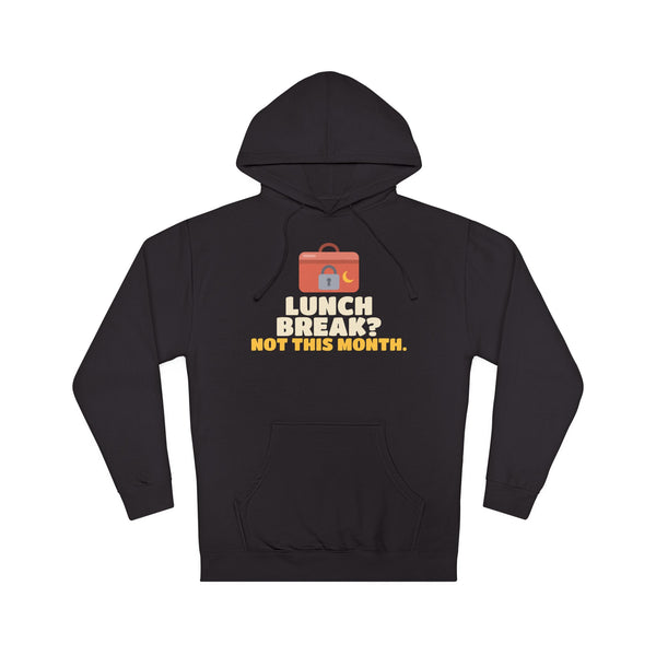 Lunch Break? Not This Month Hoodie in Black – AdabStars