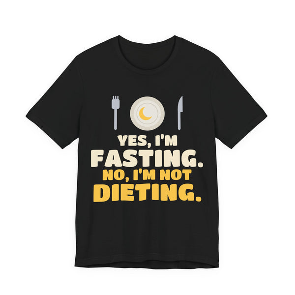 Yes I'm Fasting, No I'm Not Dieting Unisex T-Shirt in Black – AdabStars