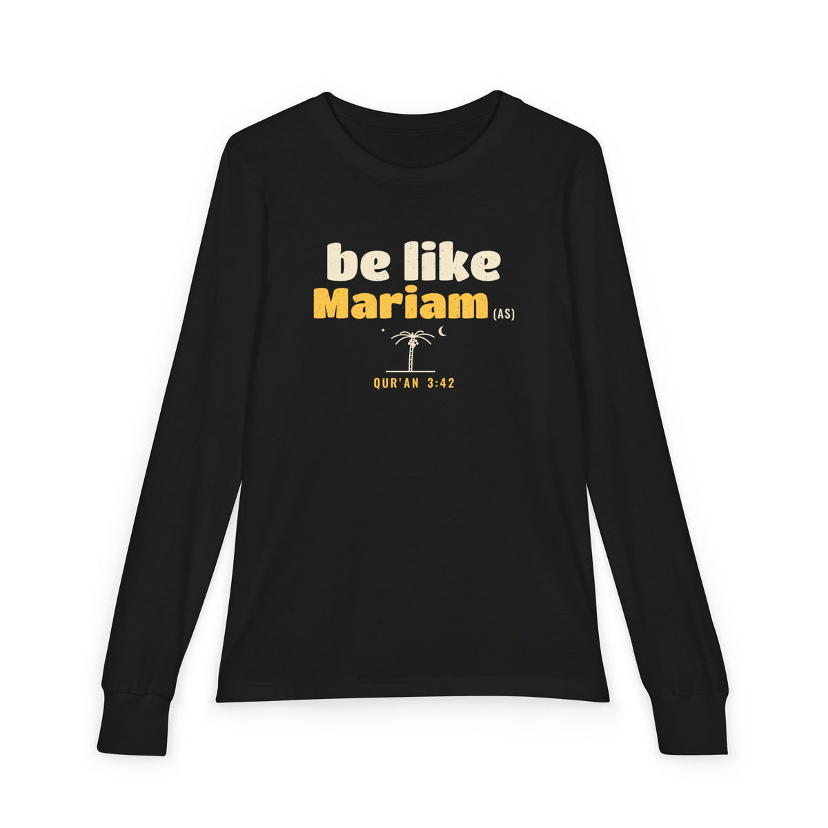 Be Like Mariam (AS) Kids Long Sleeve Shirt | Mariam (Mary) Devotion Story, Qur'an 3:42 · 66:12 on the Back | AdabStars